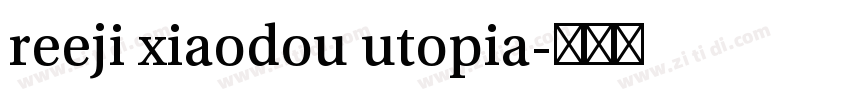 reeji xiaodou utopia字体转换